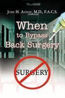 When to Bypass Back Surgery