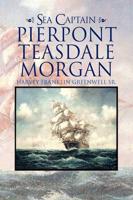 Sea Captain Pierpont Teasdale Morgan