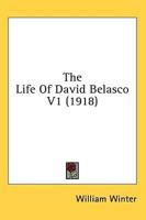 The Life Of David Belasco V1 (1918)