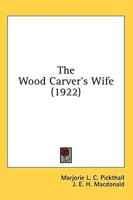 The Wood Carver's Wife (1922)