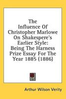 The Influence Of Christopher Marlowe On Shakespere's Earlier Style