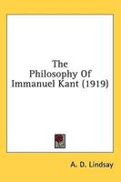 The Philosophy Of Immanuel Kant (1919)