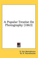 A Popular Treatise On Photography (1863)