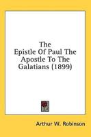 The Epistle Of Paul The Apostle To The Galatians (1899)