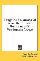 Songs And Sonnets Of Pierre De Ronsard