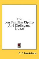 The Less Familiar Kipling And Kiplingana (1922)