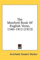 The Moxford Book of English Verse, 1340-1913 (1913)