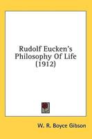 Rudolf Eucken's Philosophy Of Life (1912)