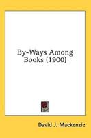 By-Ways Among Books (1900)