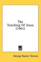 The Teaching Of Jesus (1901)