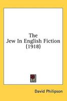 The Jew In English Fiction (1918)