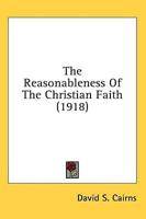 The Reasonableness Of The Christian Faith (1918)