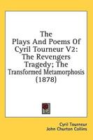 The Plays and Poems of Cyril Tourneur V2