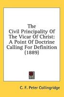 The Civil Principality Of The Vicar Of Christ