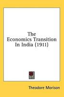 The Economics Transition In India (1911)