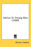 Advice to Young Men (1880)