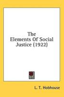 The Elements Of Social Justice (1922)