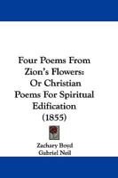 Four Poems From Zion's Flowers Or Christian Poems For Spiritual Edification (1855)