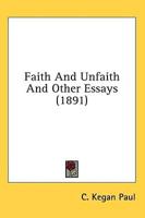 Faith And Unfaith And Other Essays (1891)