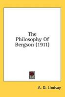 The Philosophy Of Bergson (1911)