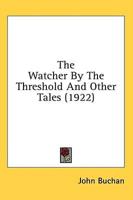 The Watcher By The Threshold And Other Tales (1922)