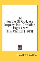 The People Of God, An Inquiry Into Christian Origins V2