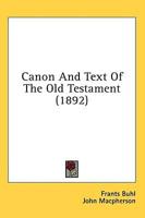 Canon And Text Of The Old Testament (1892)
