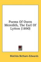 Poems Of Owen Meredith, The Earl Of Lytton (1890)