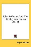 John Webster And The Elizabethan Drama (1916)