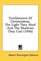 Torchbearers Of Christendom