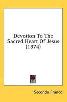 Devotion To The Sacred Heart Of Jesus (1874)