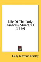 Life Of The Lady Arabella Stuart V1 (1889)