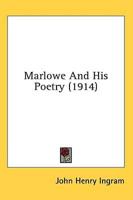 Marlowe And His Poetry (1914)