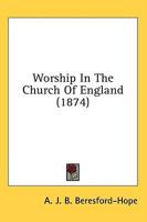 Worship In The Church Of England (1874)