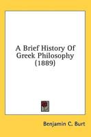 A Brief History Of Greek Philosophy (1889)