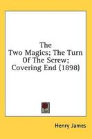The Two Magics; The Turn of the Screw; Covering End (1898)