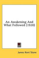 An Awakening And What Followed (1920)
