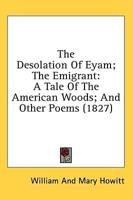 The Desolation Of Eyam; The Emigrant