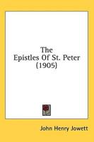 The Epistles Of St. Peter (1905)
