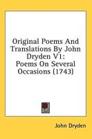 Original Poems And Translations By John Dryden V1