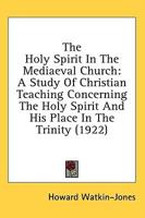 The Holy Spirit In The Mediaeval Church