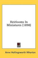 Heirlooms In Miniatures (1898)