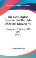 The Early English Dissenters In The Light Of Recent Research V1