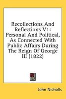 Recollections And Reflections V1