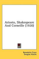 Ariosto, Shakespeare And Corneille (1920)