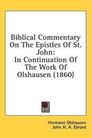 Biblical Commentary On The Epistles Of St. John