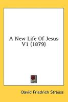 A New Life of Jesus V1 (1879)