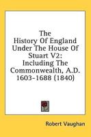 The History Of England Under The House Of Stuart V2