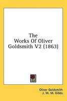 The Works Of Oliver Goldsmith V2 (1863)