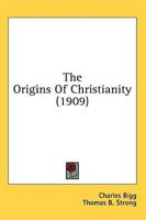 The Origins Of Christianity (1909)
